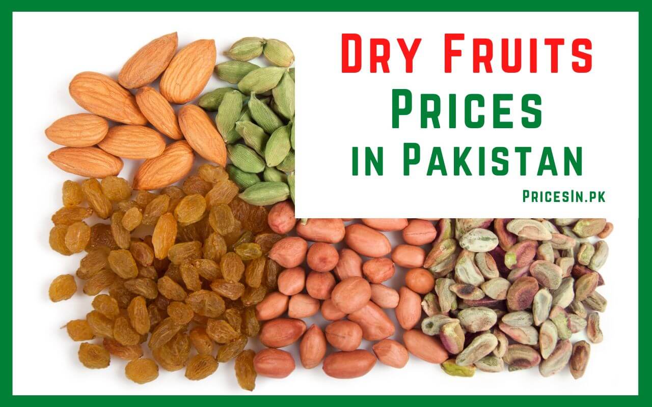 Today Dry Fruits Rate In Pakistan Kaju Badam Pista Prices